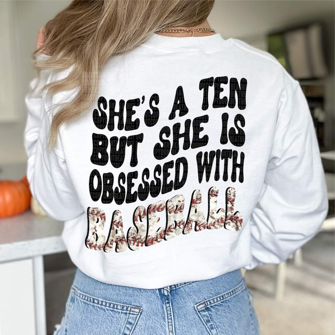 She's a ten but she is obsessed with BASEBALL DTF TRANSFER