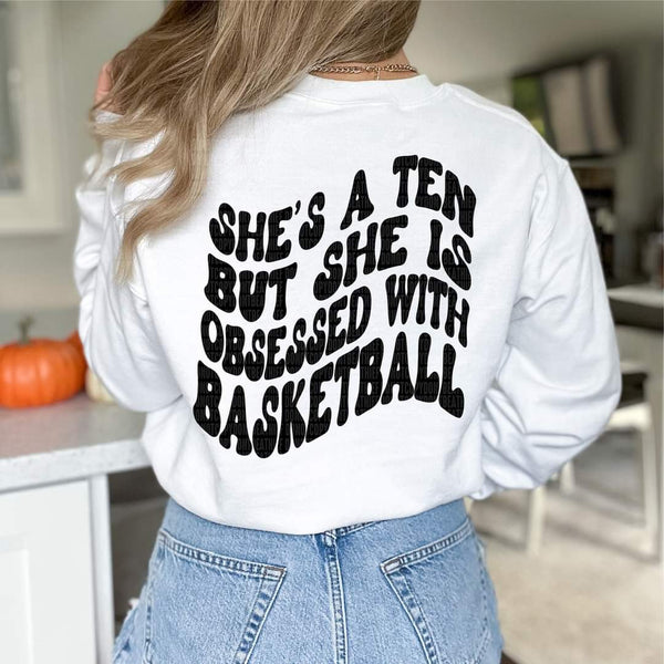 She's a ten but she is obsessed with BASKETBALL DTF TRANSFER