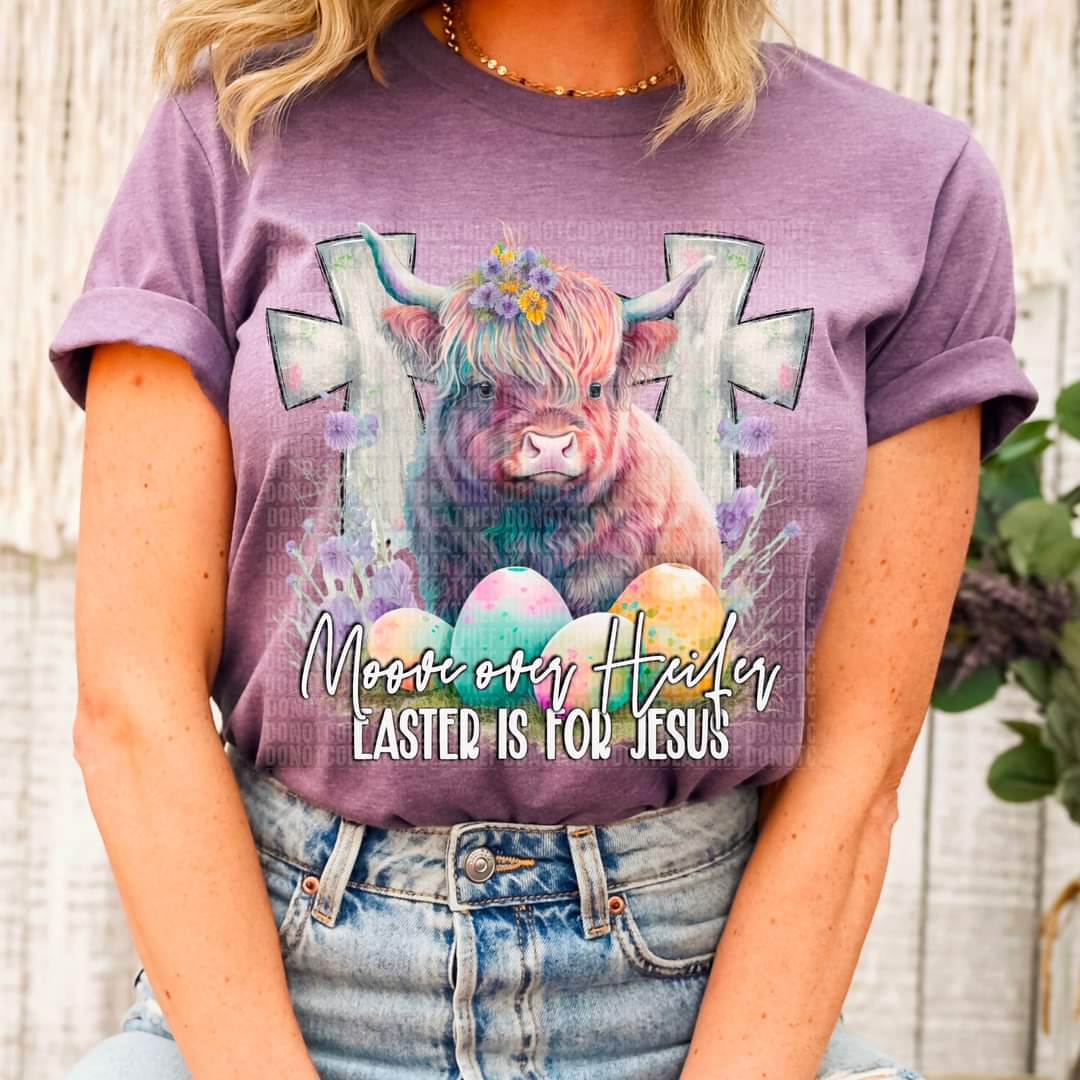 Moove over Heifer Easter is for Jesus two crosses and colorful easter eggs DTF TRANSFER