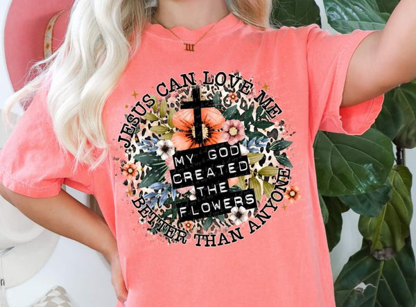 Jesus can love me better than anyone my God created the flowers (circle with florals) DTF TRANSFER