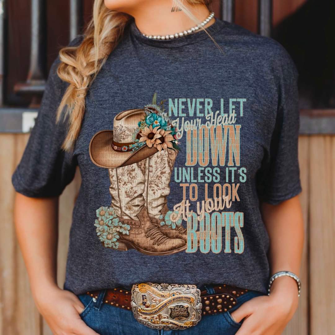 Never let your heart down unless it's to look at your boots ( boots/hat) DTF Transfer