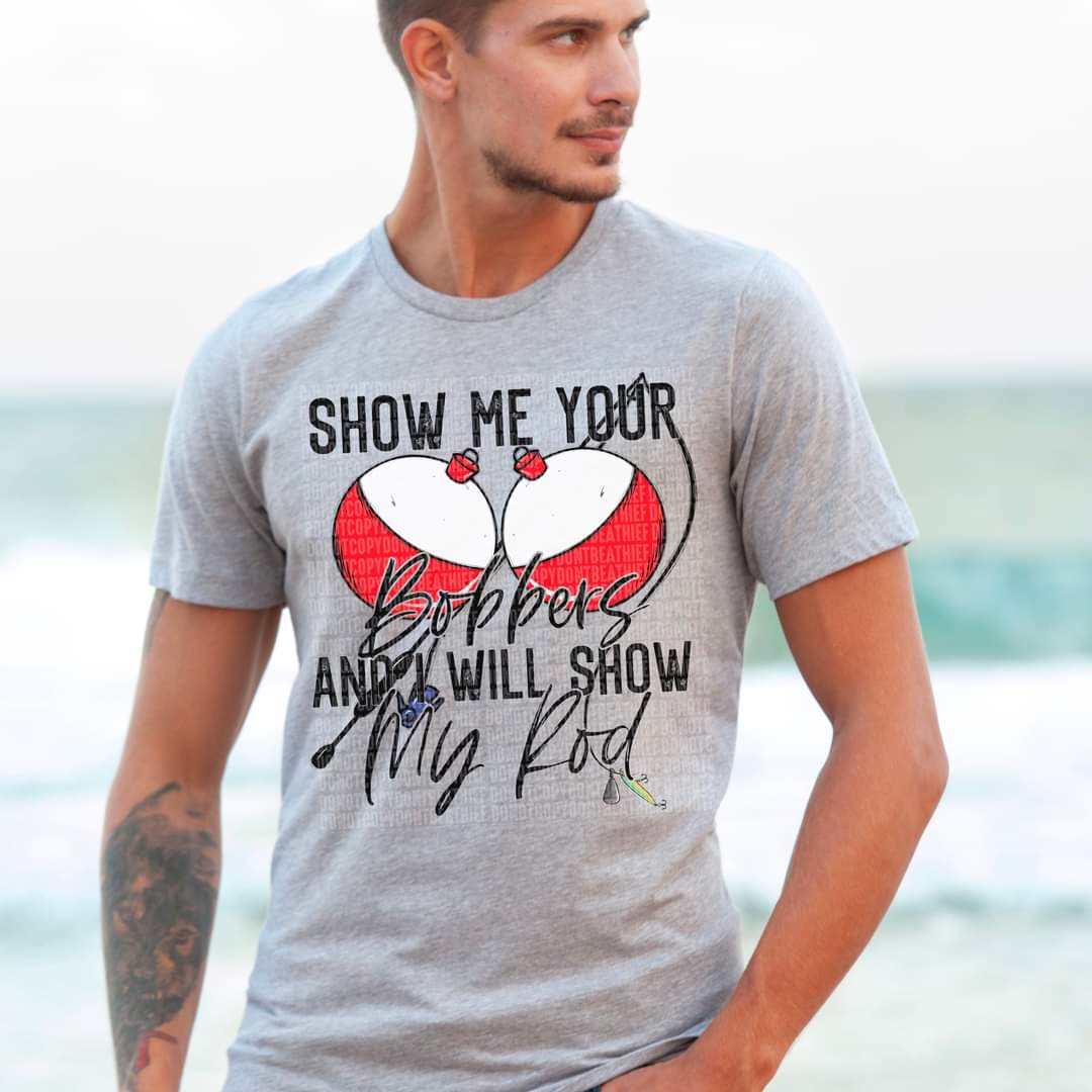 Show me yout bobbers and I will show my rod 044 DTF Transfer