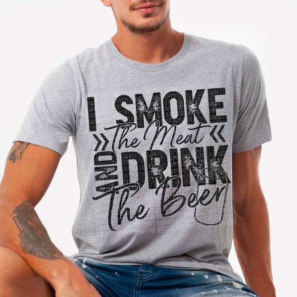 I smoke the meat and drink the beer BLACK DTF 052 Transfer