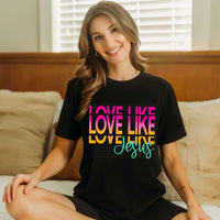 Love like Jesus pink yellow teal stacked DTF transfer