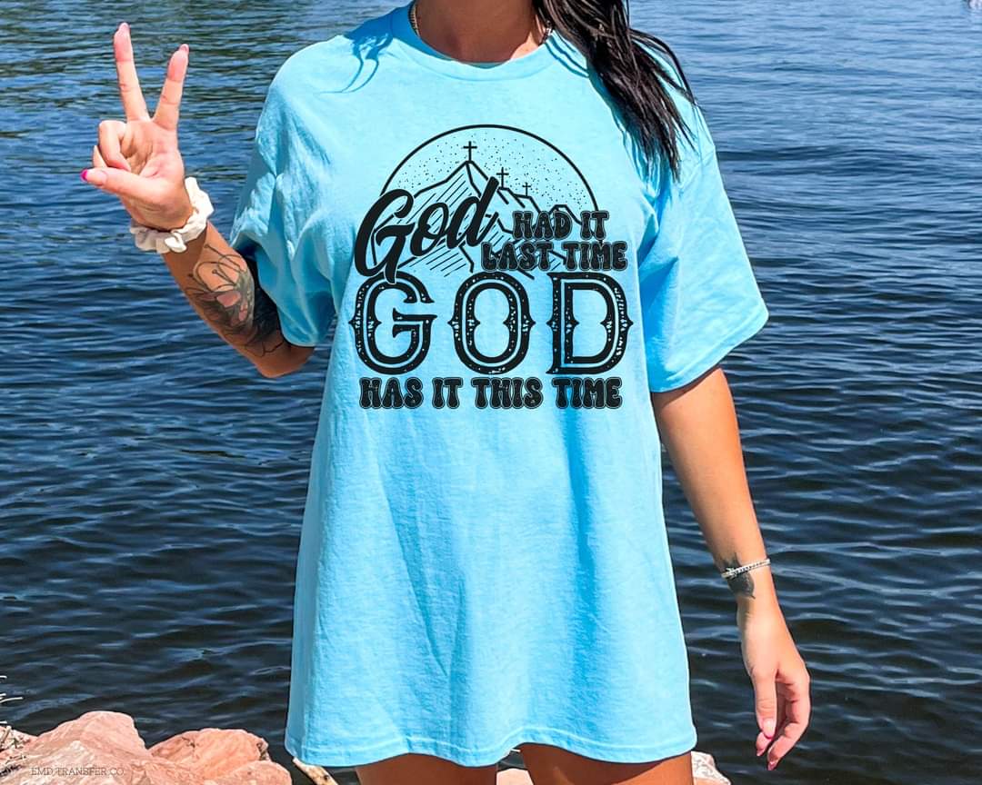 God had it last time God has it this time 11732 DTF transfer