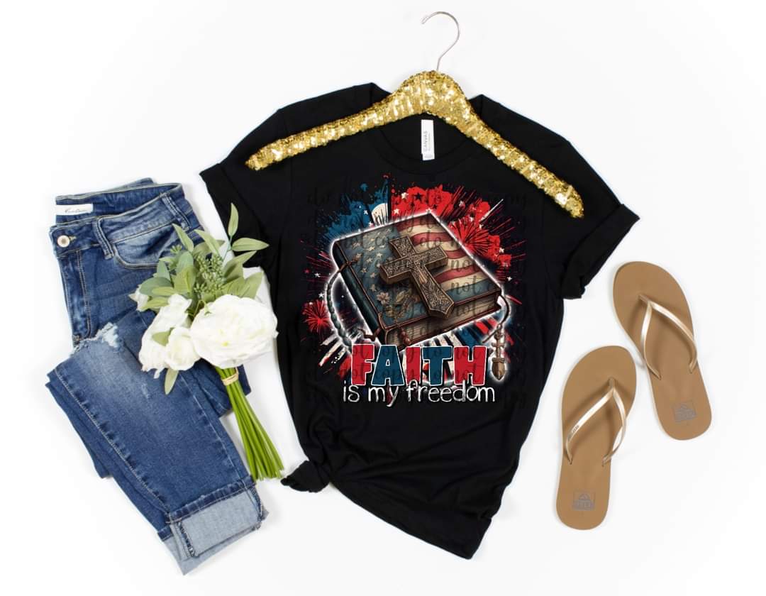 Faith is my freedom patriotic DTF Transfer