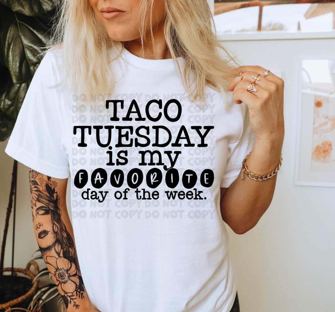 Taco Tuesday is my favorite day of the week BLACK DTF transfer