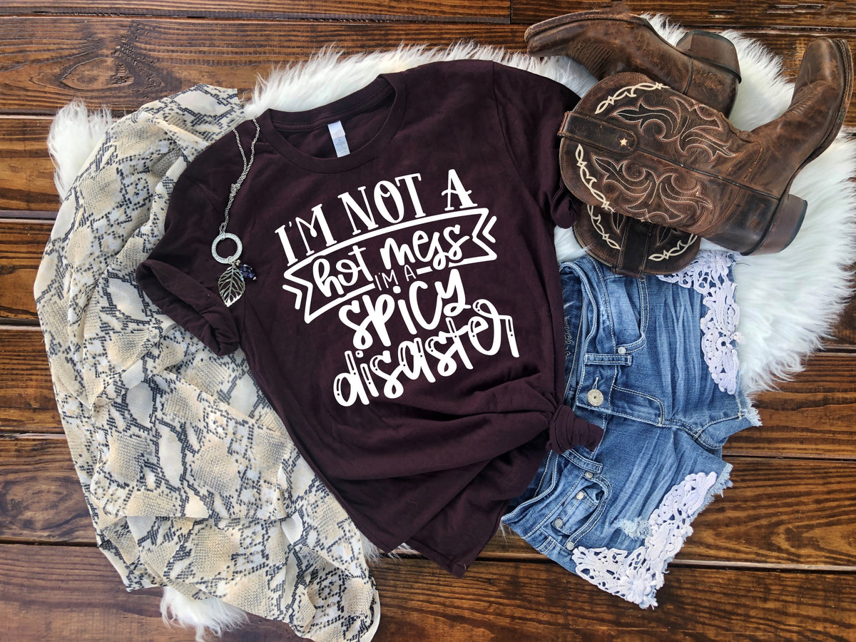 I'm not a hot mess I'm a spicy disaster WHITE screen print transfer