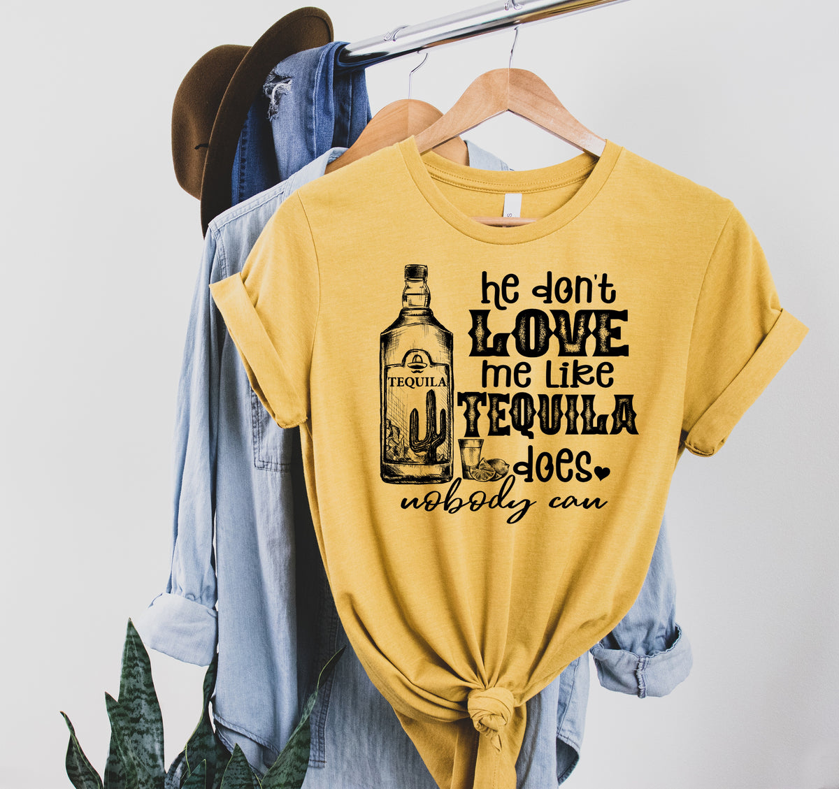 He don't love me like tequila does nobody can BLACK screen print transfer