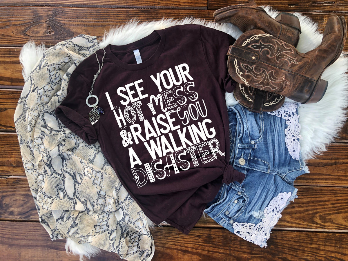 I see your hot mess & raise you a walking disaster screen print transfer