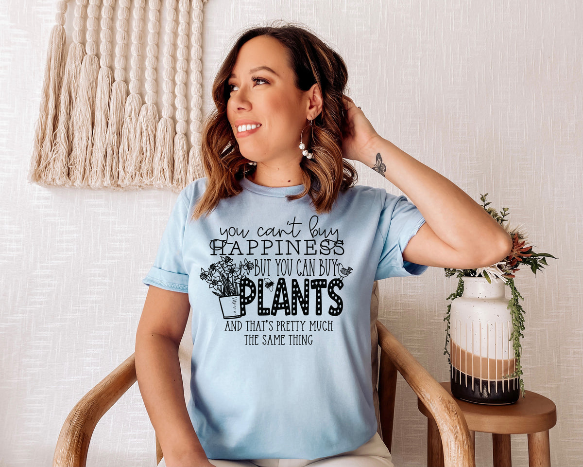 You can't buy happiness but you can buy plants screen print transfers