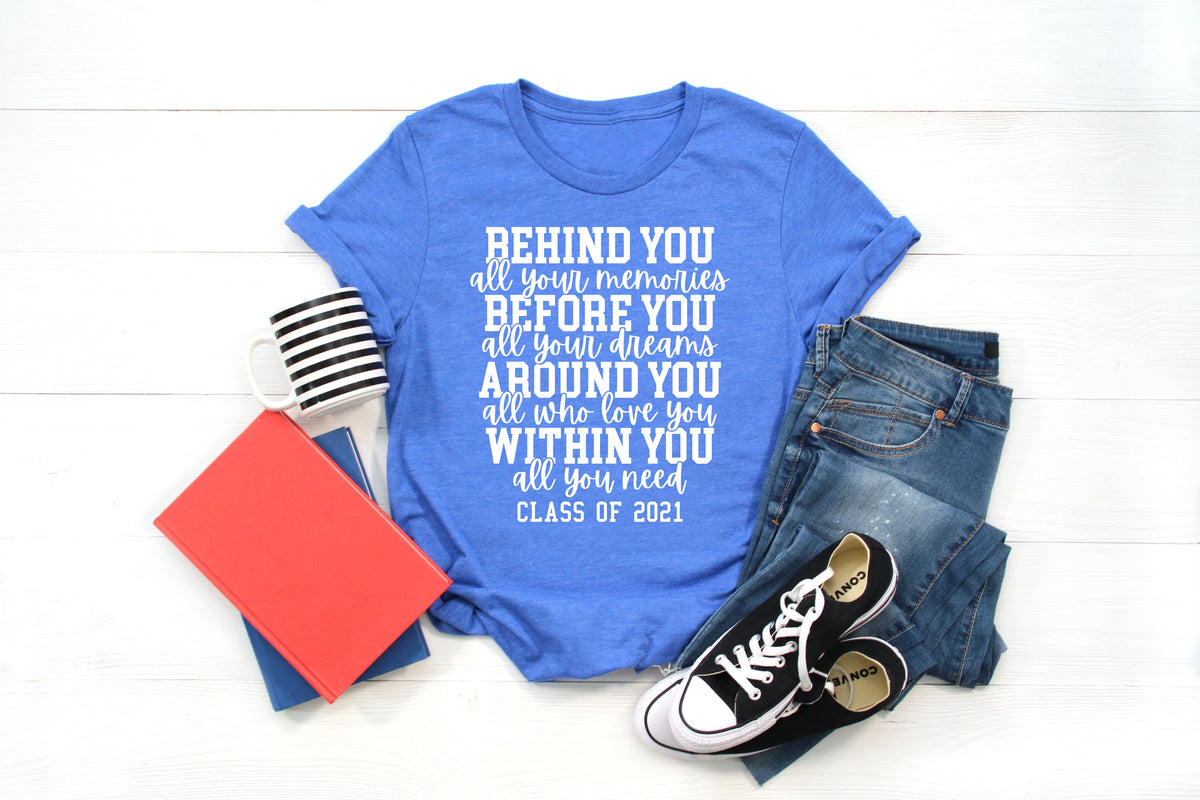 Behind you/before you/ around you /within you graduation class of 2021