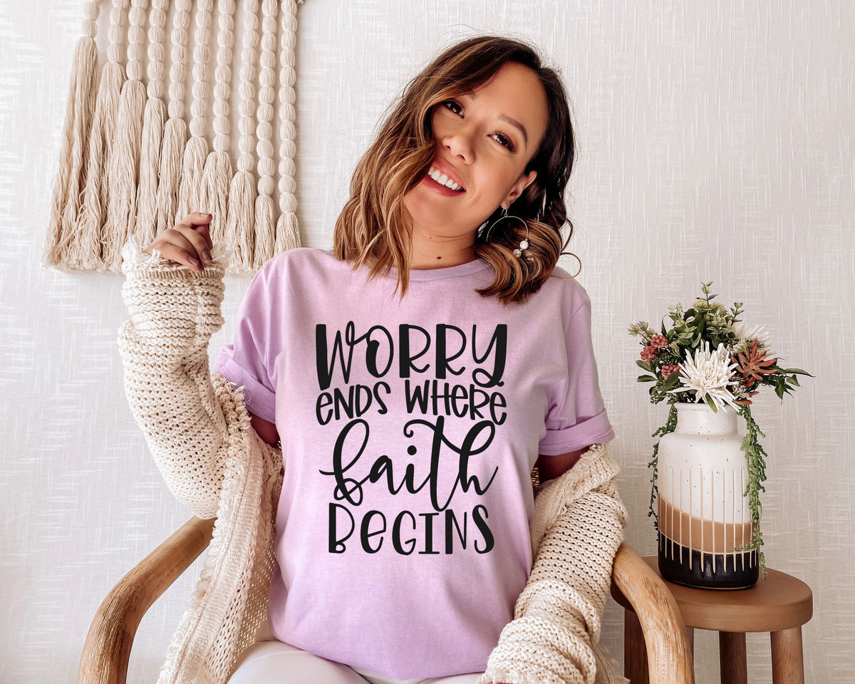 Worry ends where faith begins screen print trasnfer