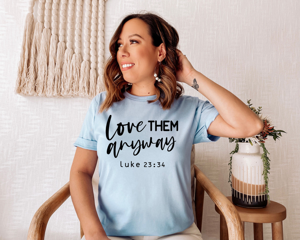 Love them anyway screen print transfer