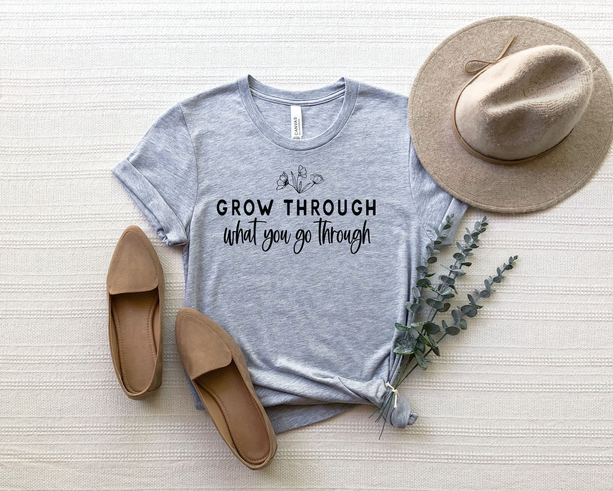 Grow through what you go through screen print transfer