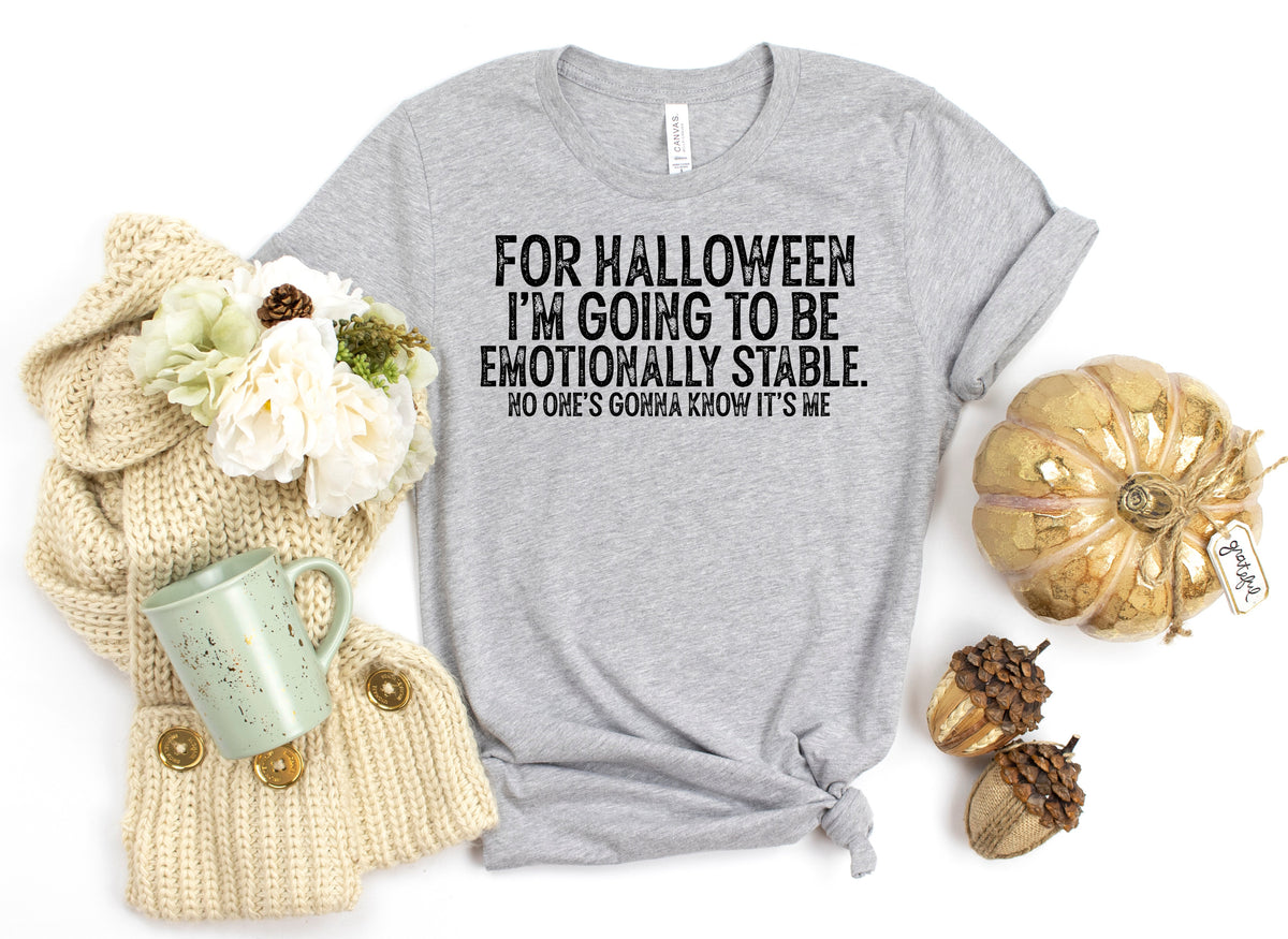 For Halloween I'm going to be emotionally stable. Screen print transfer