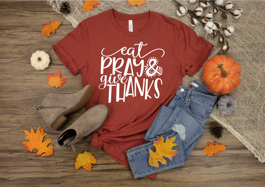 Eat, pray,& give thanks screen print transfer