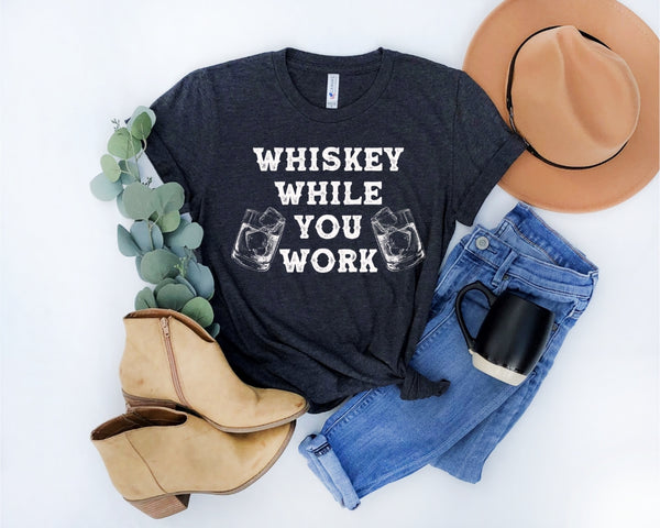 Whiskey while you work screen print transfer