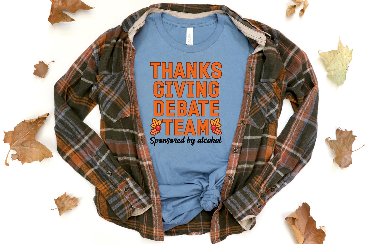 Thanks Giving Debate Team sponsored by alcohol HIGH HEAT screen print transfer