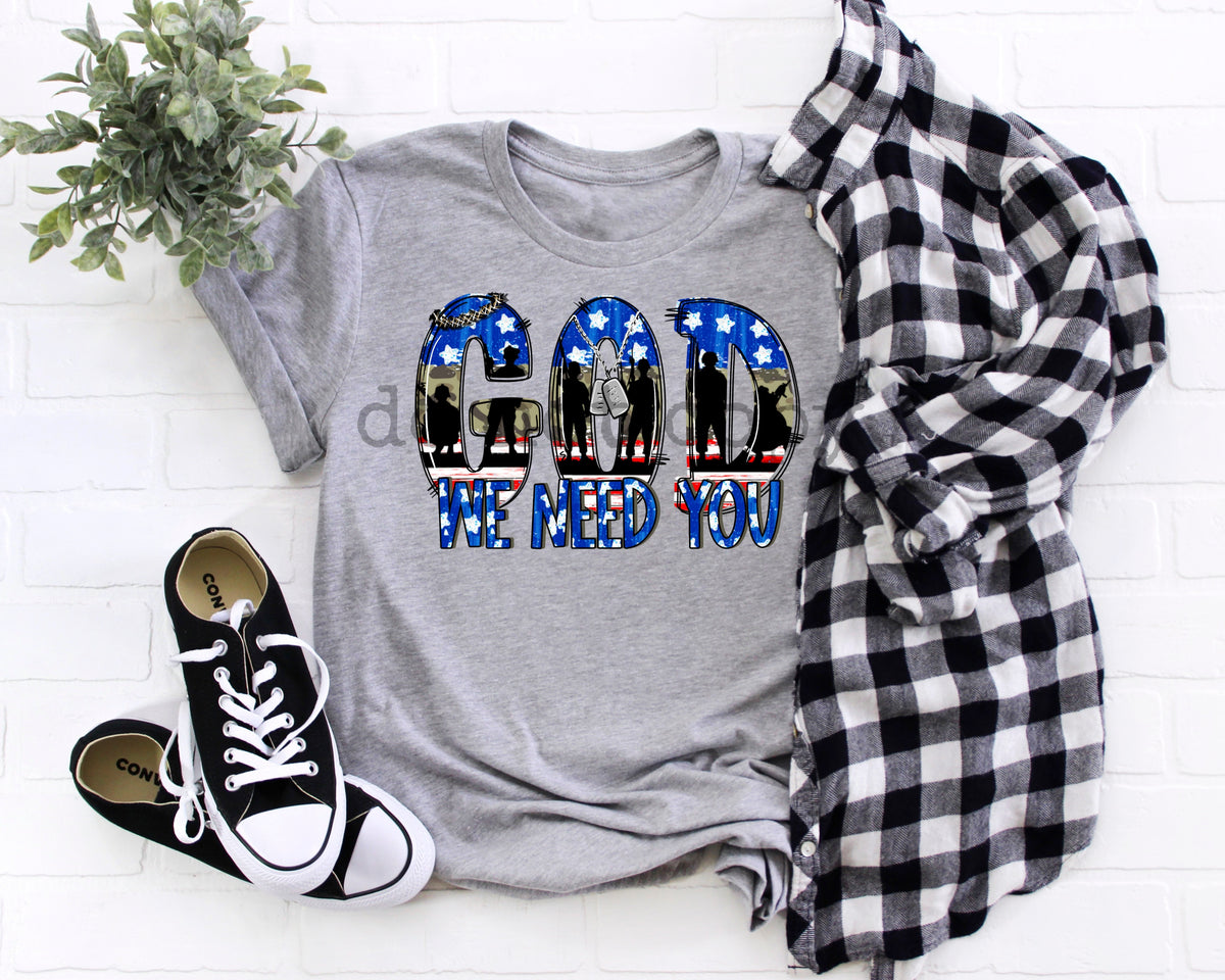 GOD We need you HIGH HEAT screen print transfer