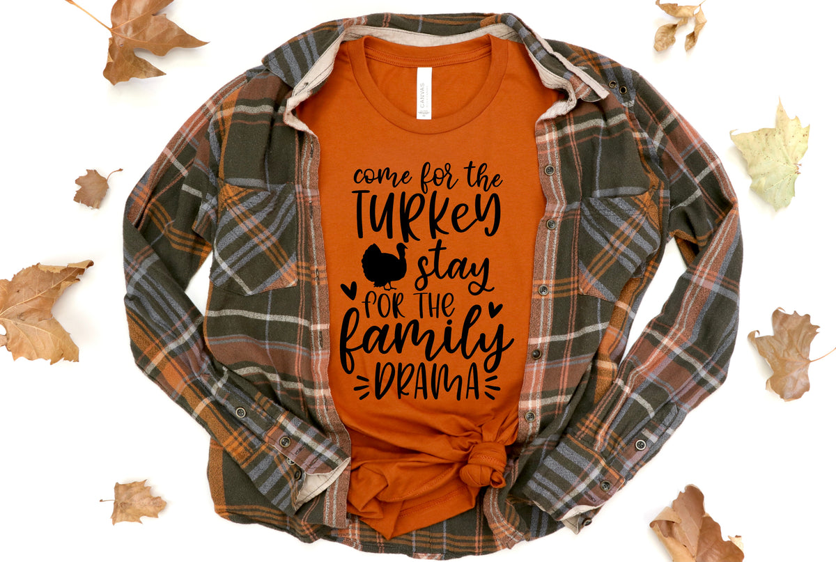 BLACK Come for the Turkey stay for the family drama screen print transfer