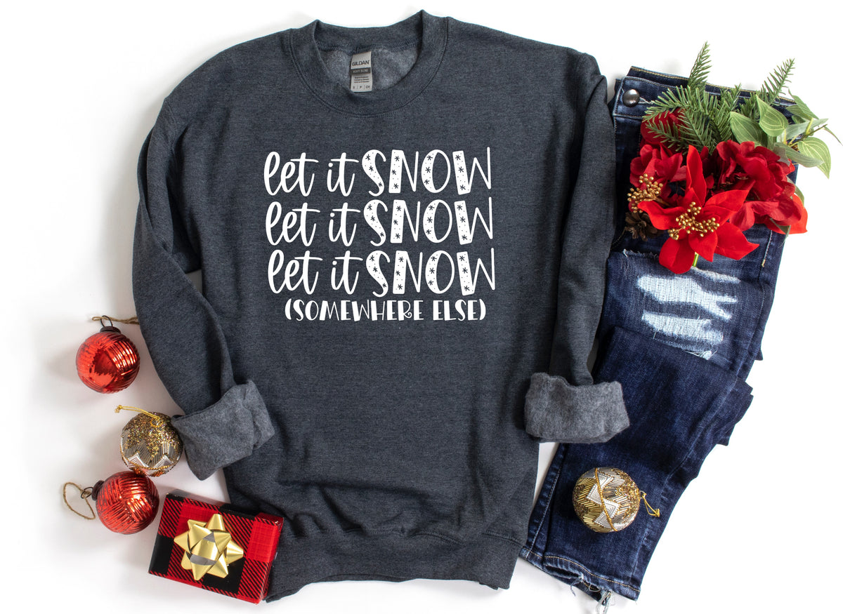 Let it snow (somewhere else ) screen print transfer 10" wide