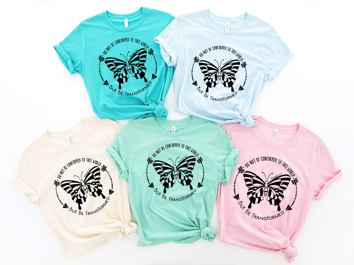 Do not be conformed to this world but be transformed BLACK screen print transfer