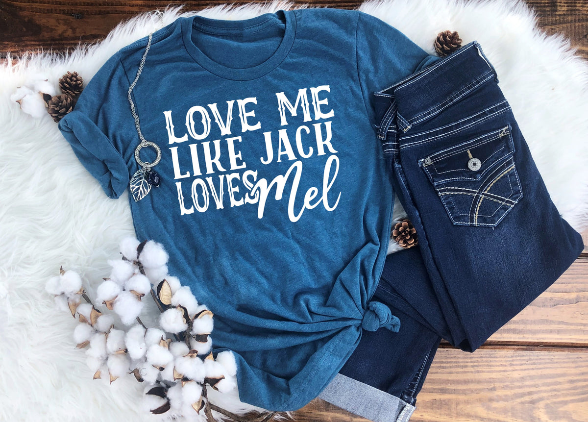 WHITE Love me like Jack loves Mel screen print transfet