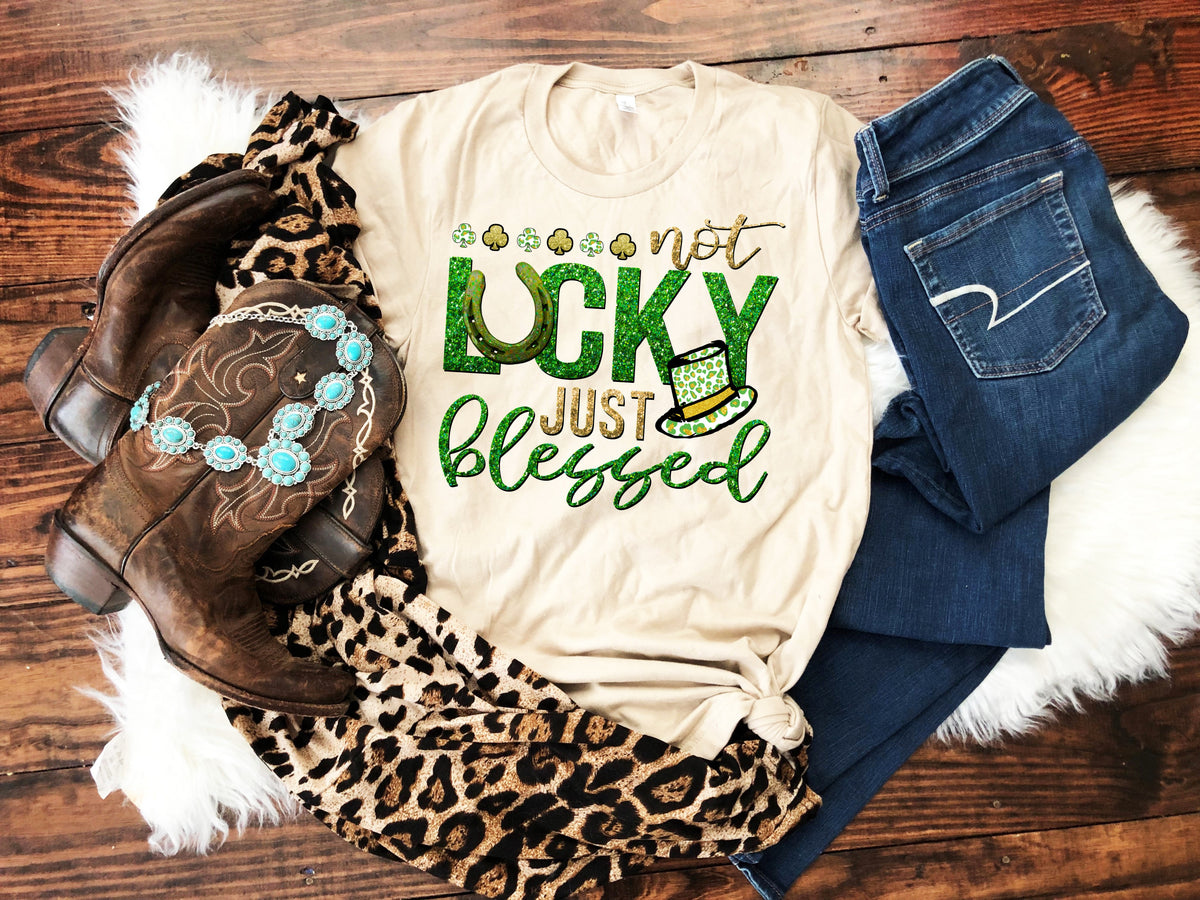 Not Lucky just blessed HIGH HEAT screen print transfer
