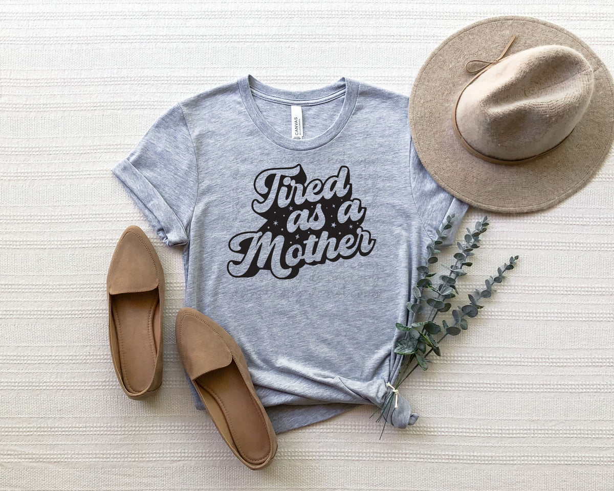 Tired as a mother  BLACK  screen print transfer