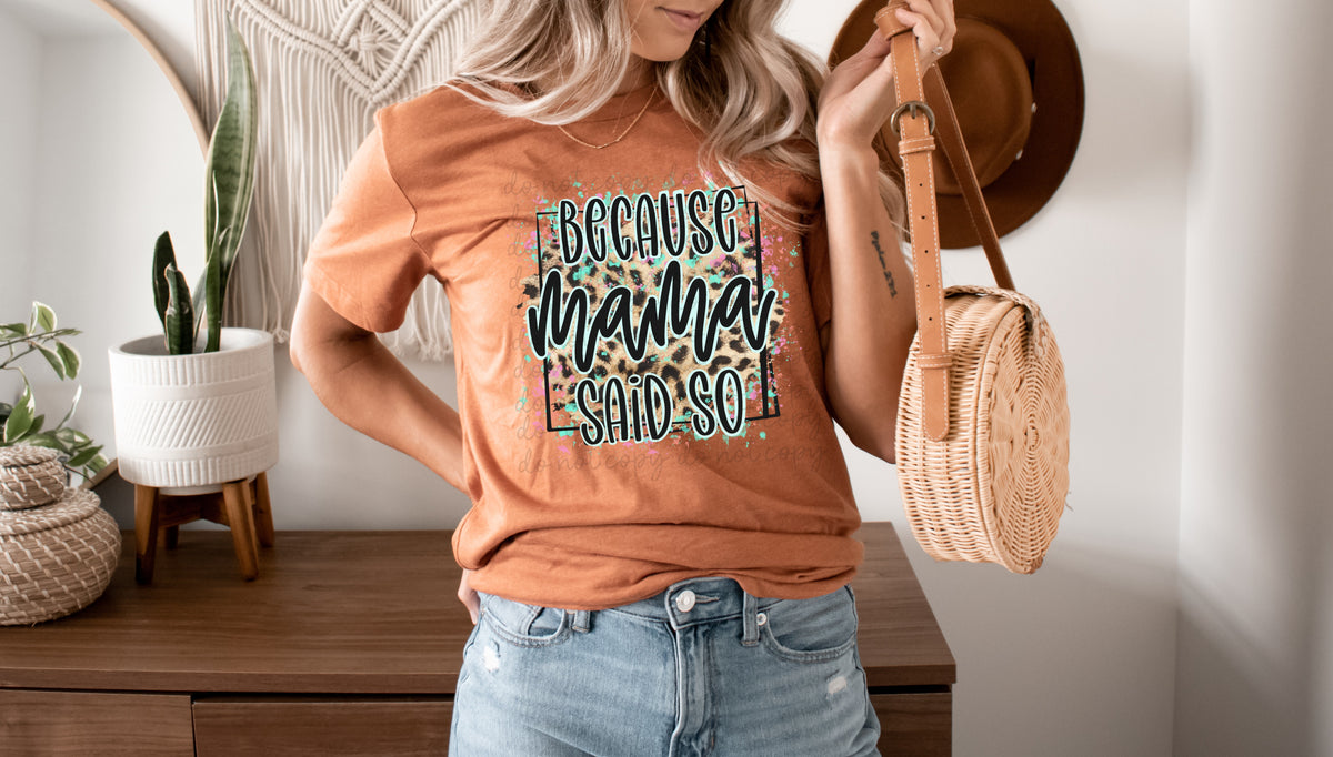 Because mama said so 112003 DTF transfer