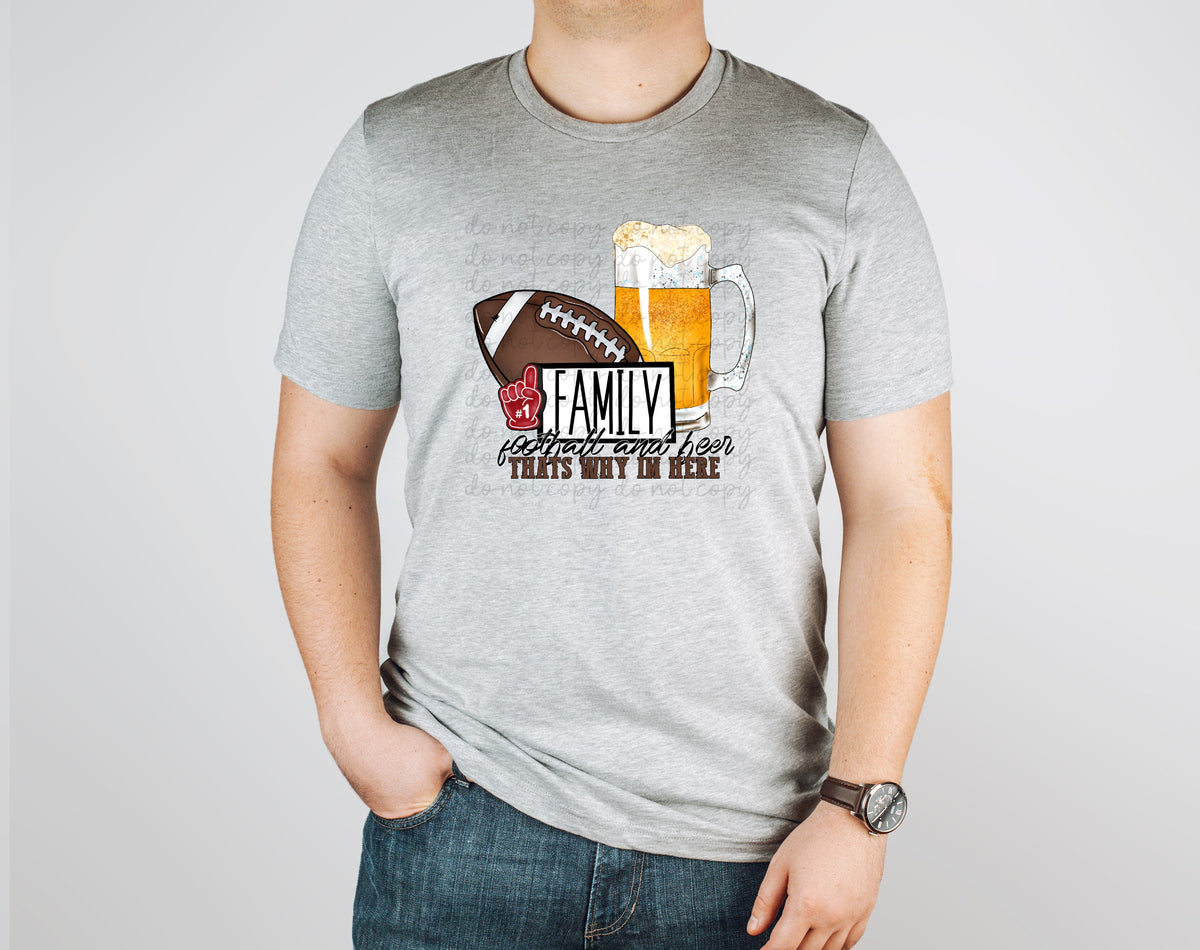 Family beer and football that's why I'm here 111989 DTF TRANSFER