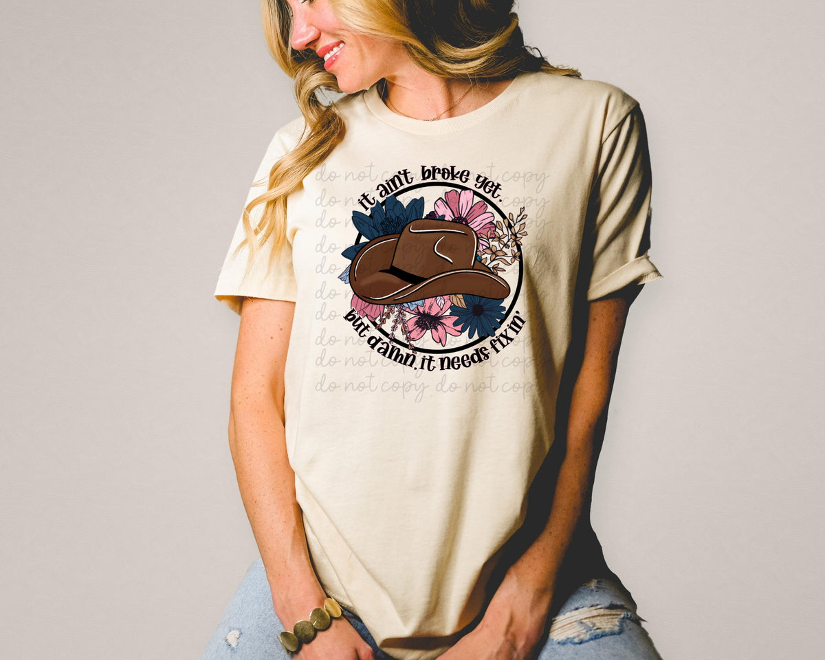 It ain't broke yet. But damn. It needs fixin' 112100 DTF TRANSFER