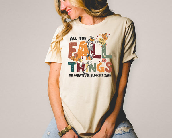 All the fall things or whatever blink 182 said DTF TRANSFER
