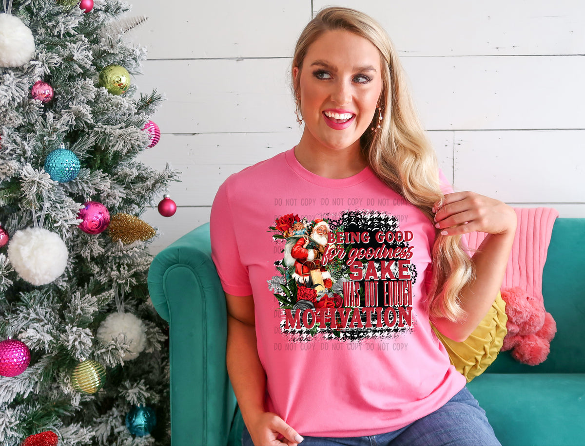 Being good for goodness sake was not enough motivation 112152 DTF TRANSFER