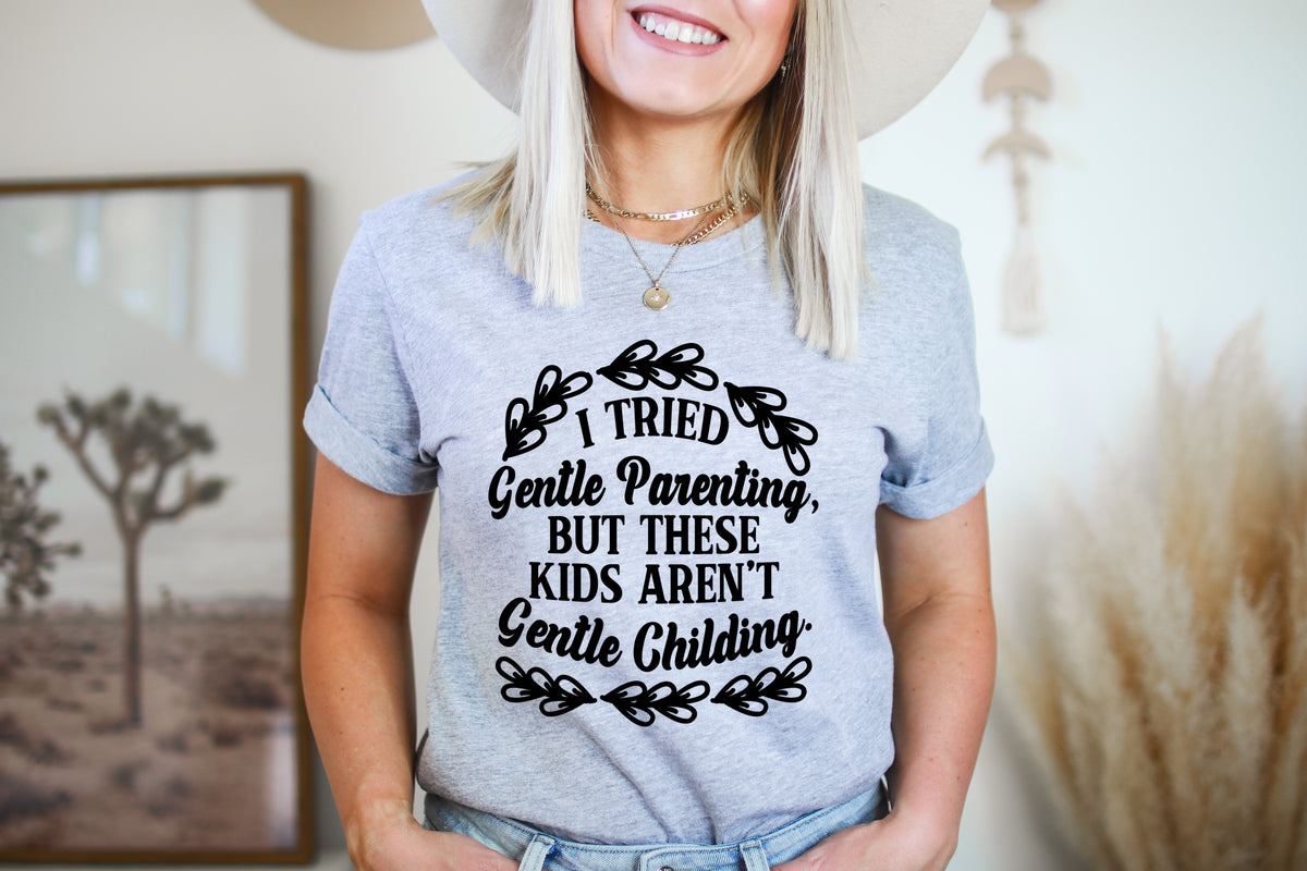 I tried gentle parenting but these kids aren't gentle childing DTF TRANSFER