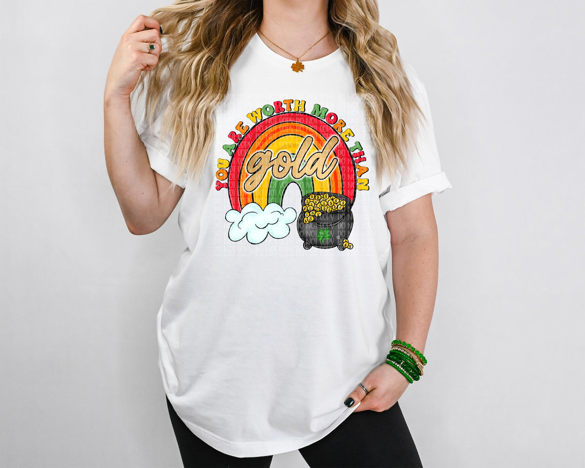 You are worth more than gold rainbow with pot 75488 DTF transfer