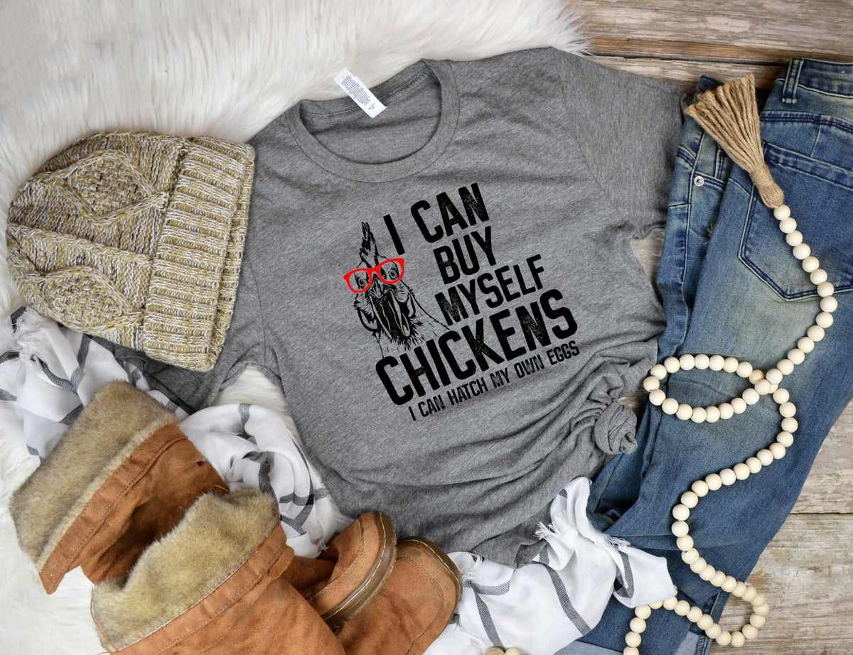 I can buy myself chickens I can hatch my own eggs 011 DTF transfer