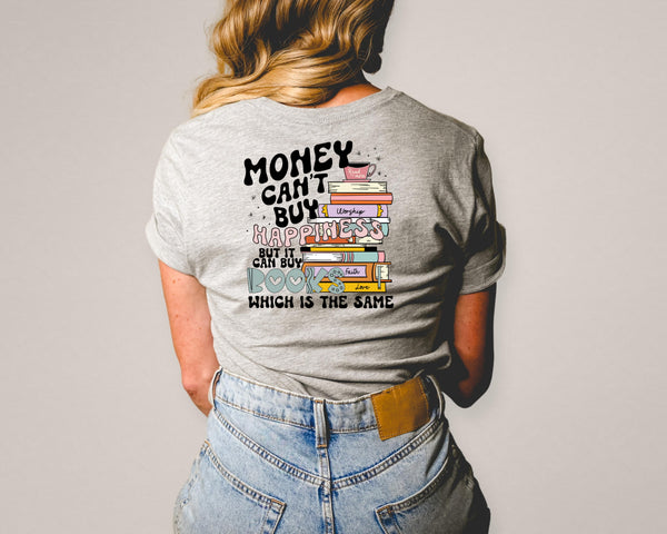 Money can't buy happiness but it can buy books DTF Transfer