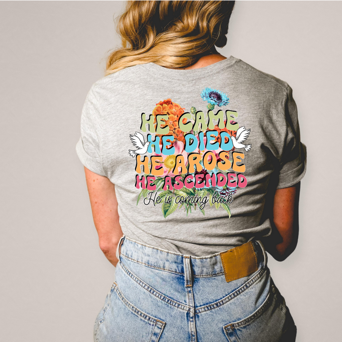 He came he died he arose DTF Transfer