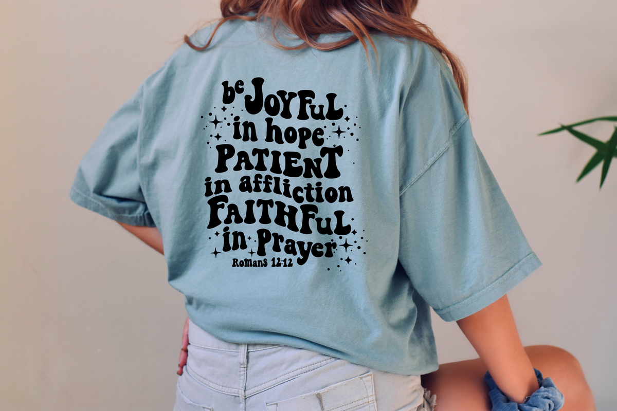 Joyful in hope patient in affliction faithful in prayer BLACK DTF Transfer