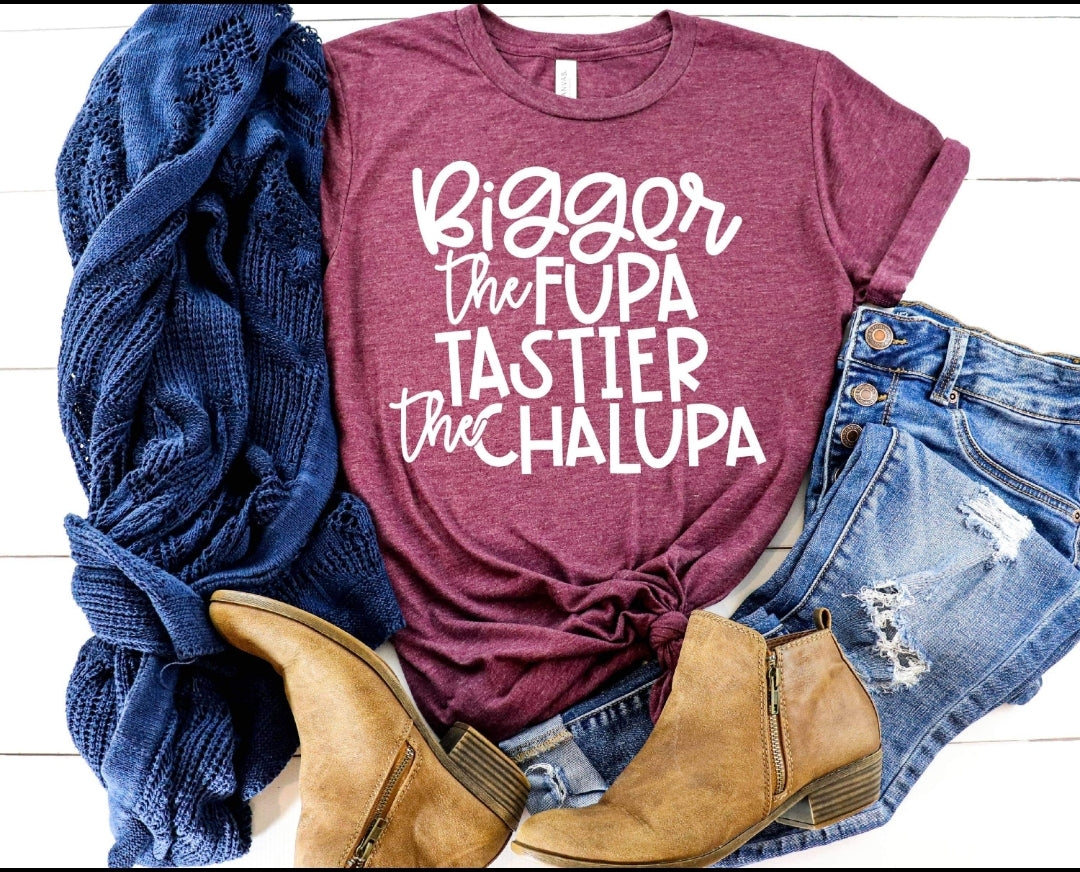 Bigger the fupa tastier the chalupa screen print transfer