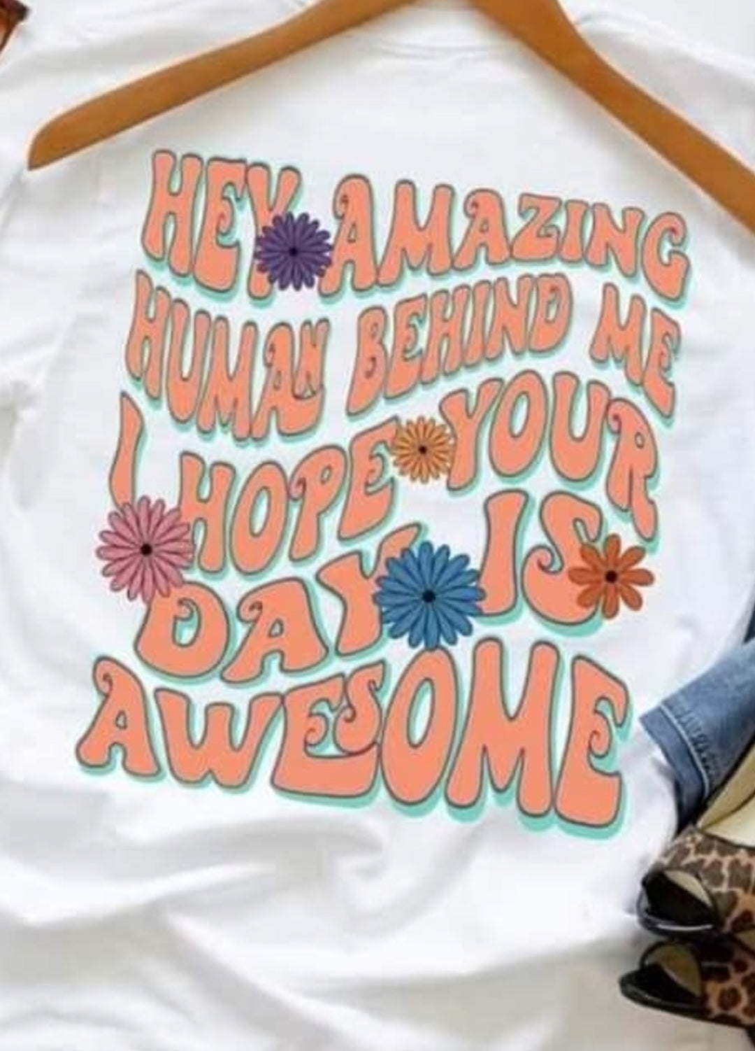 Hey amazing human behind me I hope your day is awesome 112101 DTF TRANSFER