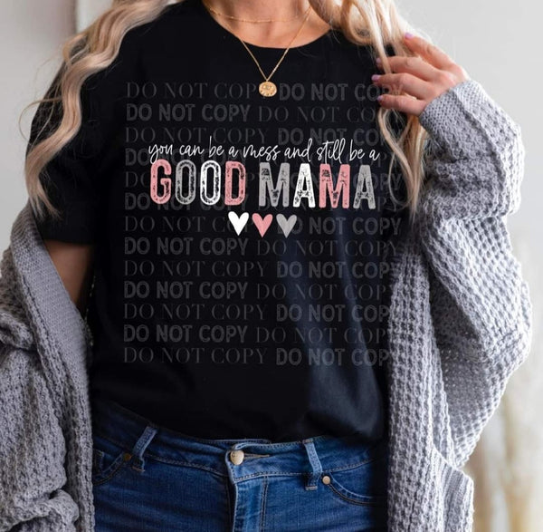You can be a mess and still be a good mama (white font and heart) DTF TRANSFER