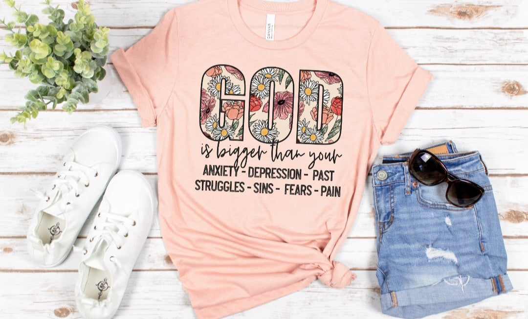 God is bigger than your anxiety depression past struggles sins fears pain 112437 DTF TRANSFER