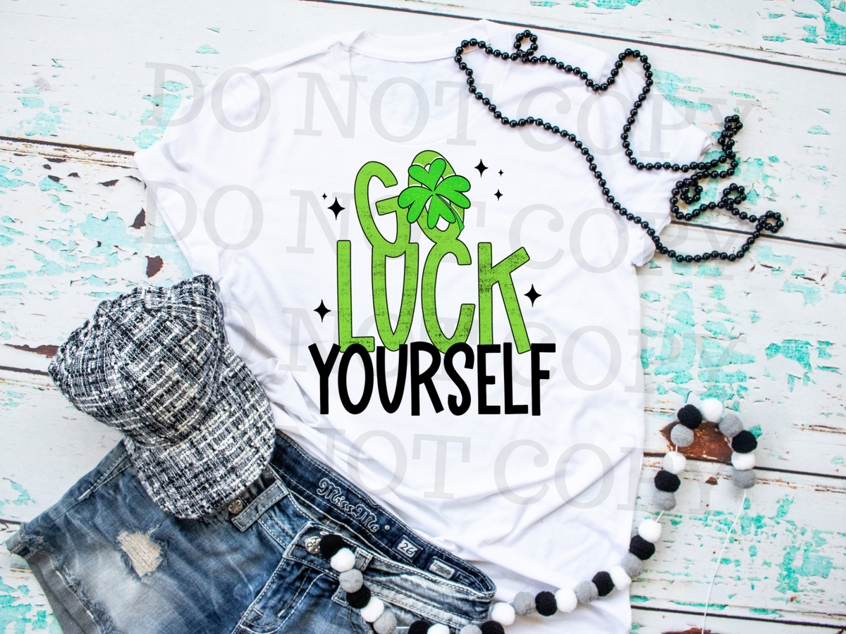 Go Luck Yourself 112741 DTF Transfer