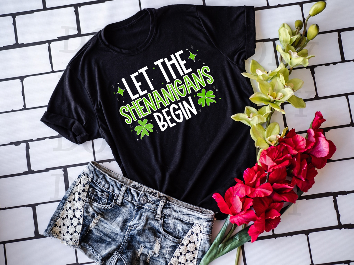 Let The Shenanigans Begin White letters 112747 DTF Transfer