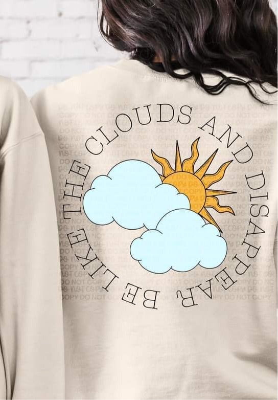 Be like the clouds and disappear (clouds and sun) DTF TRANSFER