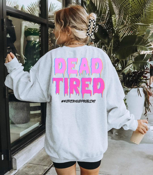 Dead tired #motherhoodproblems dark and light pink drip letters DTF TRANSFER