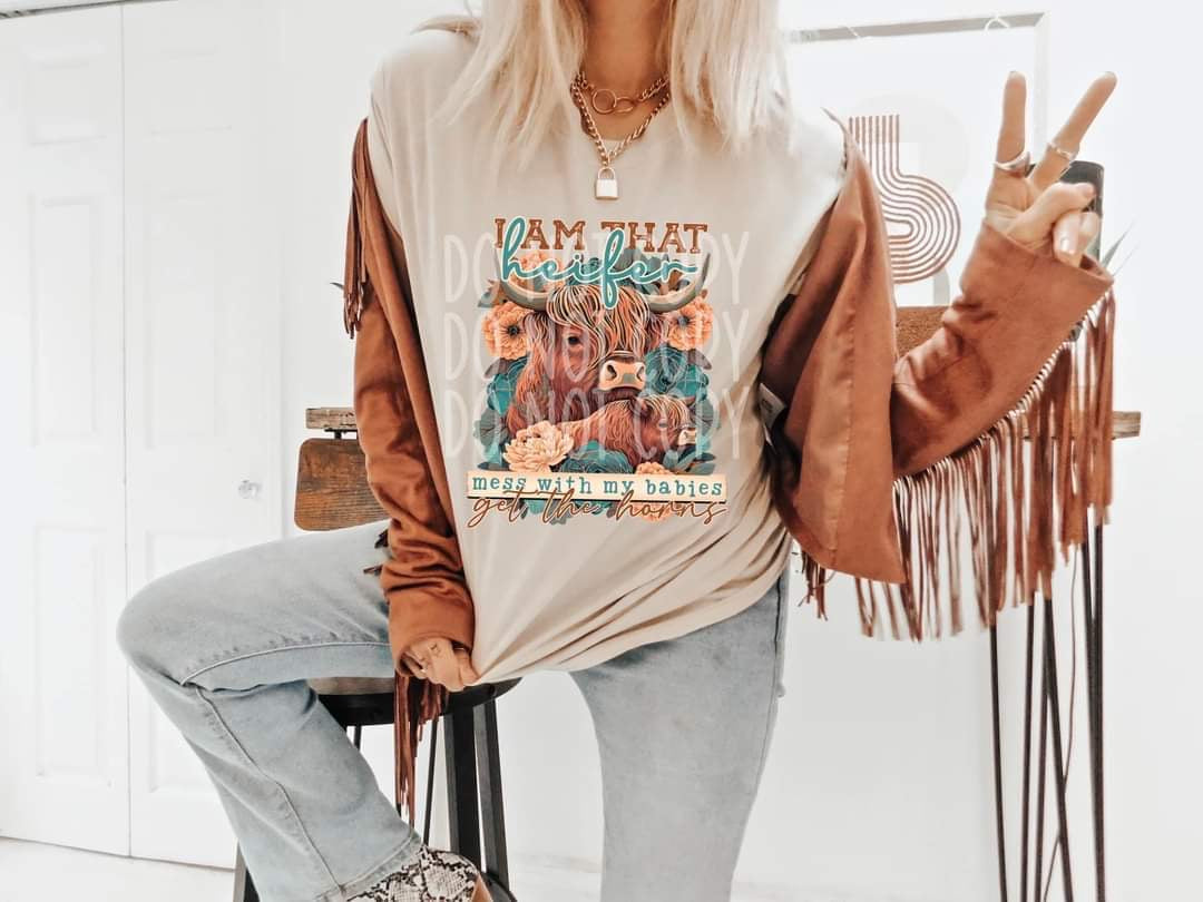 I am that heifer, mess with my babies her the horns shaggy cow (flowers)DTF TRANSFER